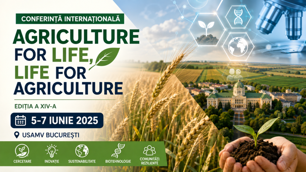 Agriculture for Life 2025, conferință internațională de cercetare și inovație agricolă la București